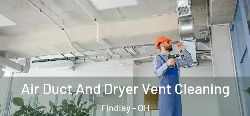  Air Duct And Dryer Vent Cleaning Findlay - OH