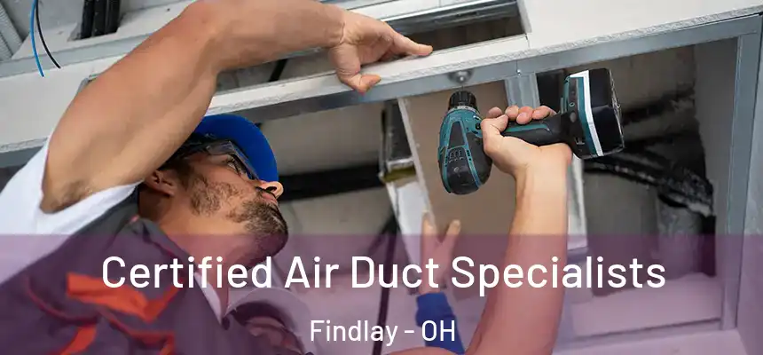  Certified Air Duct Specialists Findlay - OH