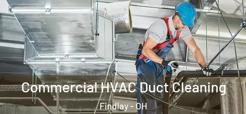  Commercial HVAC Duct Cleaning Findlay - OH